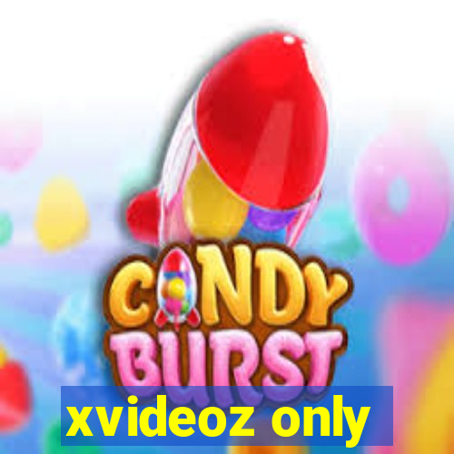 xvideoz only